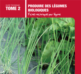 Couverture du Guide Produire des légumes biologiques Tome 2