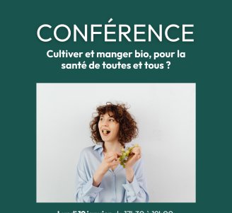 Affiche de la conférence « Cultiver et manger bio, pour la santé de toutes et tous ? » avec Natacha Sautereau